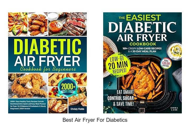 Discover the Best Air Fryer for Diabetics Now!
