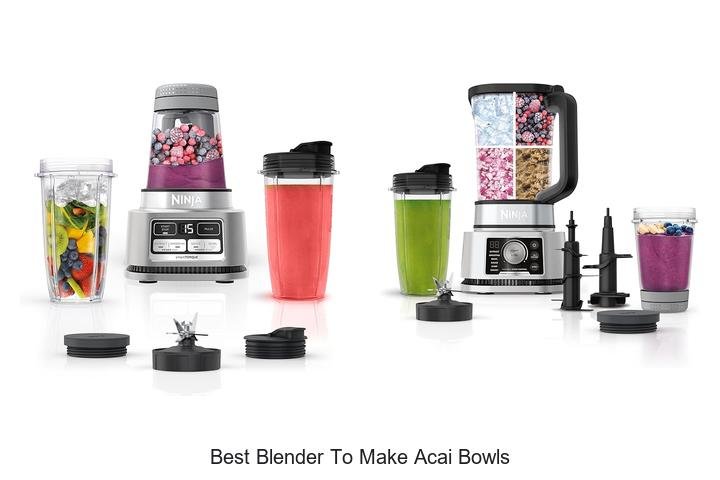 Ultimate Best Blender for Amazing Acai Bowls