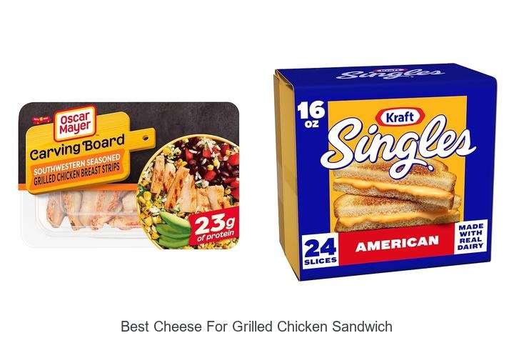 Irresistible Best Cheese for Grilled Chicken Sandwich