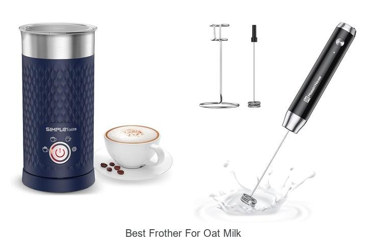 Unveil the Best Frother for Oat Milk – Expert Picks!