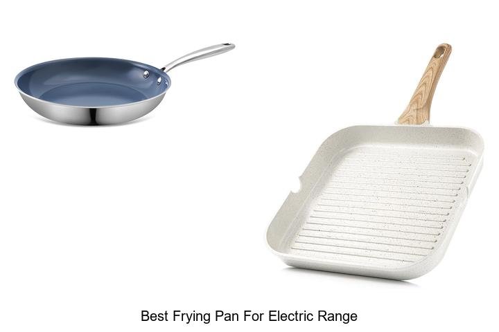 Discover the Best Frying Pan for Electric Range