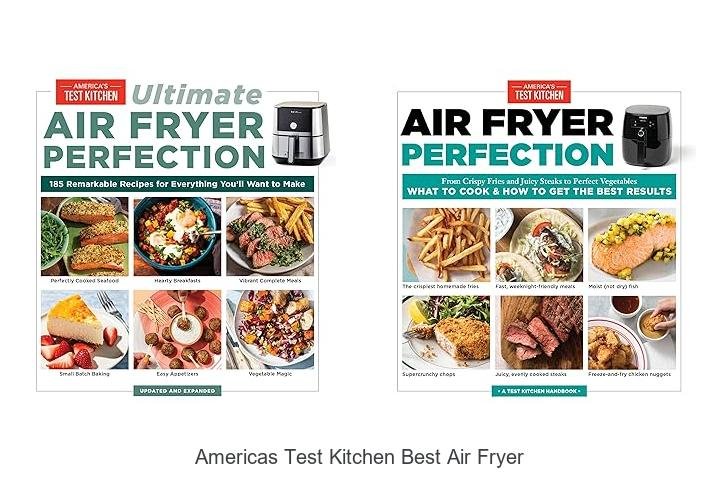 America’s Test Kitchen: The Ultimate Air Fryer Guide