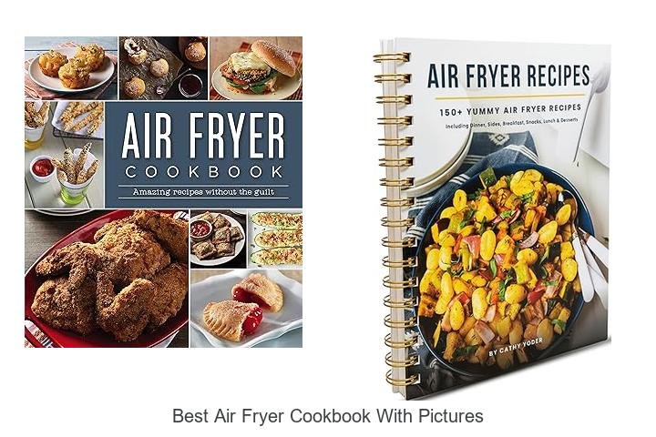 Discover the Best Air Fryer Cookbook with Pictures!