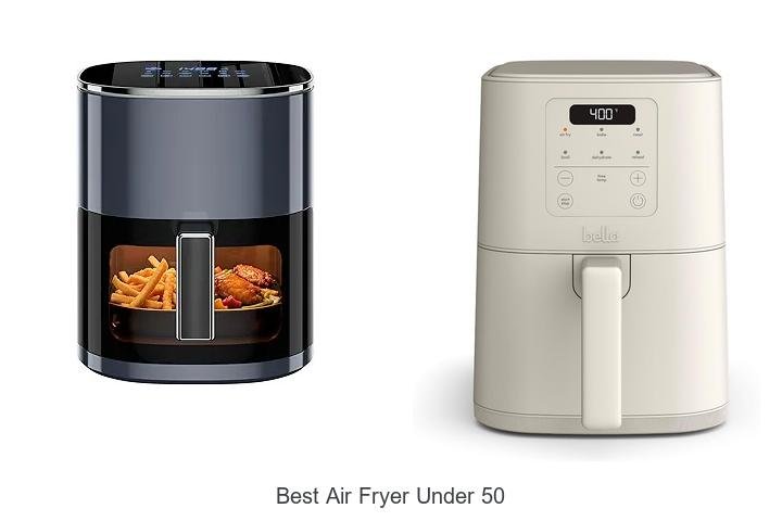 Uncover the Best Air Fryer Under 50 – Top Picks!