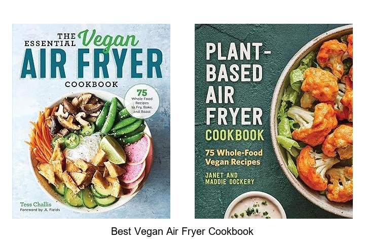 Discover the Best Vegan Air Fryer Cookbook Now!